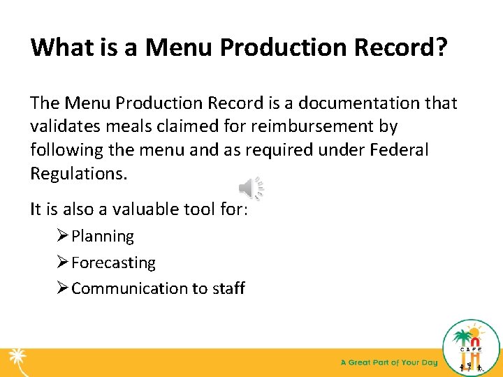 What is a Menu Production Record? The Menu Production Record is a documentation that