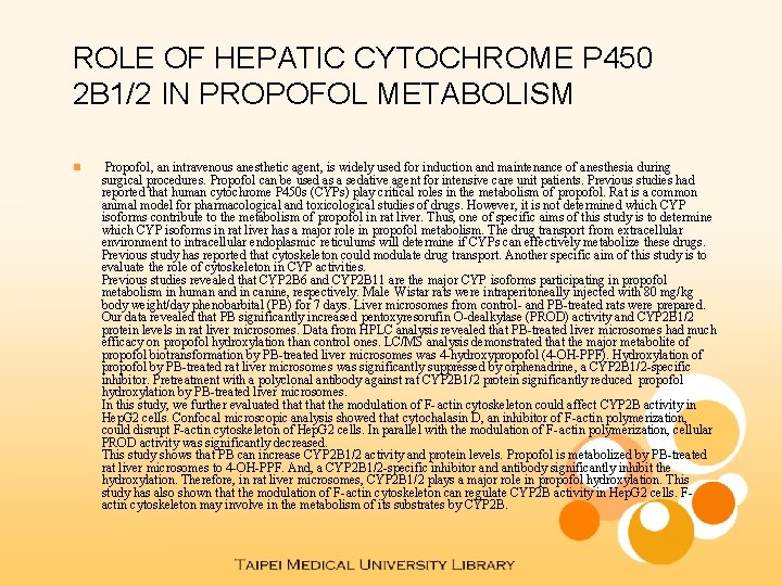 ROLE OF HEPATIC CYTOCHROME P 450 2 B 1/2 IN PROPOFOL METABOLISM n Propofol,