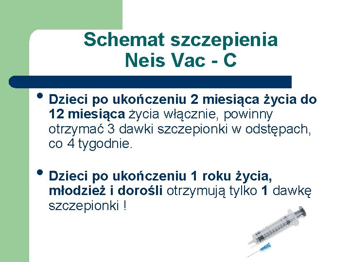 Schemat szczepienia Neis Vac - C • Dzieci po ukończeniu 2 miesiąca życia do