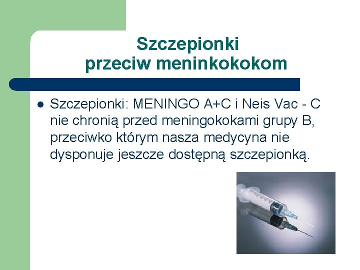 Szczepionki przeciw meninkokokom l Szczepionki: MENINGO A+C i Neis Vac - C nie chronią