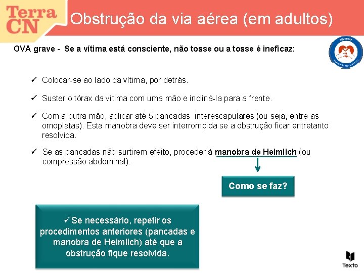 Obstrução da via aérea (em adultos) OVA grave - Se a vítima está consciente,