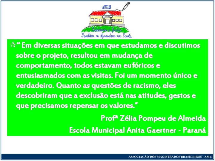 ¶“ Em diversas situações em que estudamos e discutimos sobre o projeto, resultou em