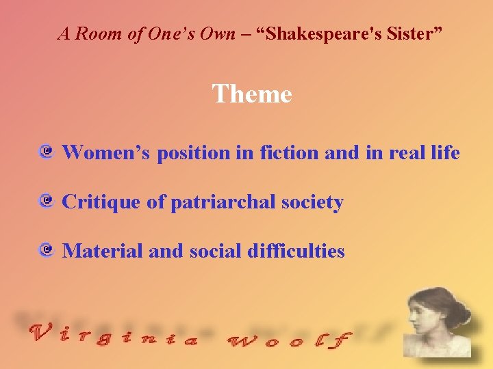 A Room of One’s Own – “Shakespeare's Sister” Theme Women’s position in fiction and