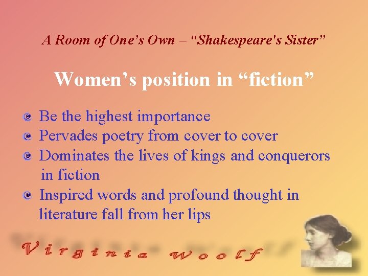 A Room of One’s Own – “Shakespeare's Sister” Women’s position in “fiction” Be the