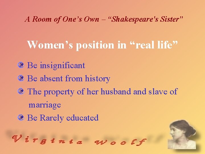 A Room of One’s Own – “Shakespeare's Sister” Women’s position in “real life” Be