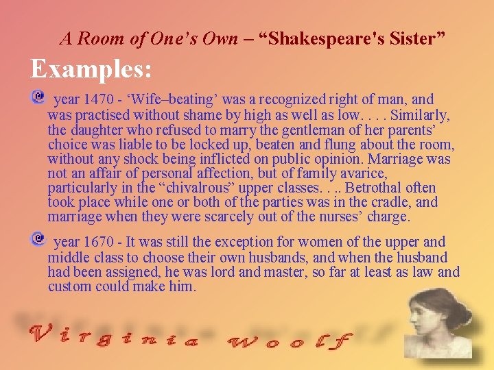 A Room of One’s Own – “Shakespeare's Sister” Examples: year 1470 - ‘Wife–beating’ was