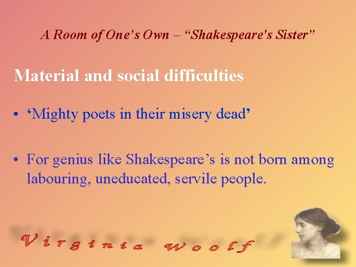 A Room of One’s Own – “Shakespeare's Sister” Material and social difficulties • ‘Mighty