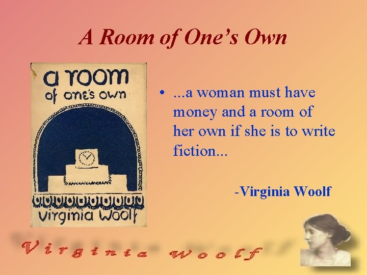 A Room of One’s Own • . . . a woman must have money