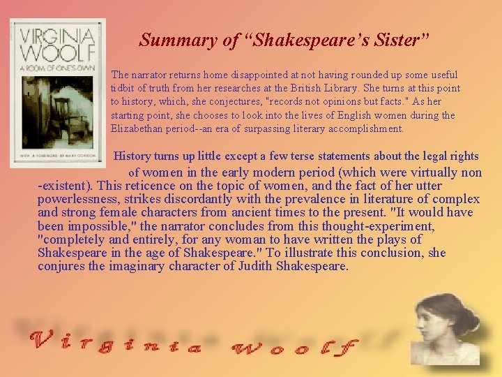 Summary of “Shakespeare’s Sister” The narrator returns home disappointed at not having rounded up