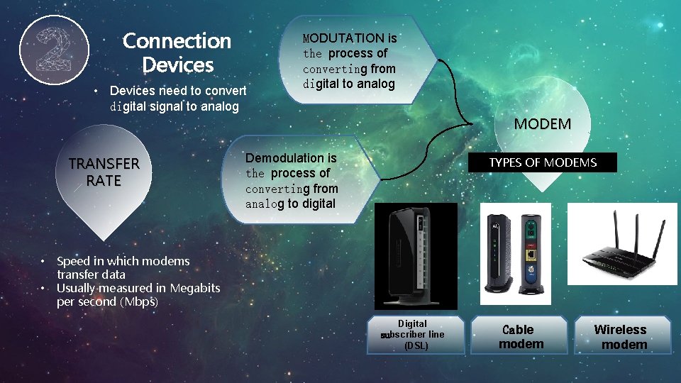 Connection Devices • Devices need to convert digital signal to analog MODUTATION is the