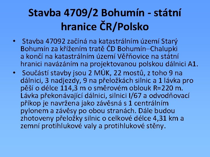 Stavba 4709/2 Bohumín - státní hranice ČR/Polsko • Stavba 47092 začíná na katastrálním území