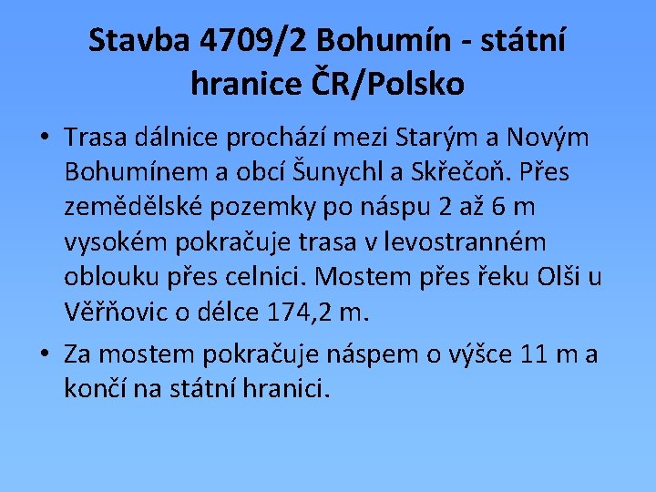 Stavba 4709/2 Bohumín - státní hranice ČR/Polsko • Trasa dálnice prochází mezi Starým a