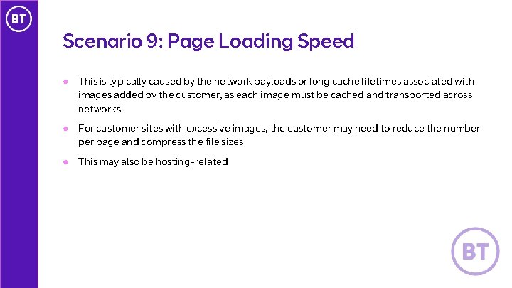 Scenario 9: Page Loading Speed ● This is typically caused by the network payloads