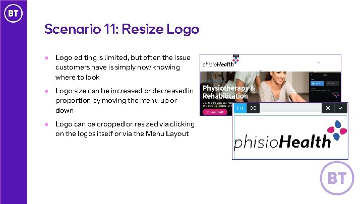 Scenario 11: Resize Logo ● Logo editing is limited, but often the issue customers