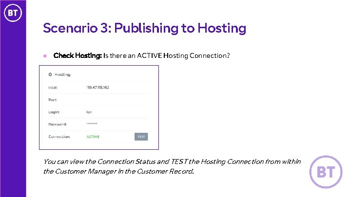 Scenario 3: Publishing to Hosting ● Check Hosting: Is there an ACTIVE Hosting Connection?
