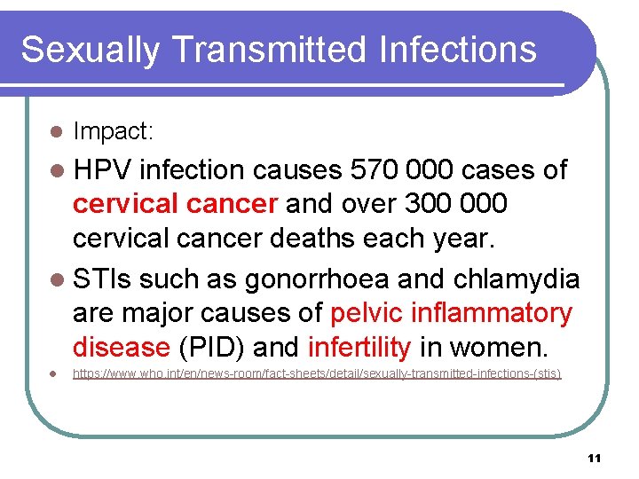 Sexually Transmitted Infections l Impact: l HPV infection causes 570 000 cases of cervical