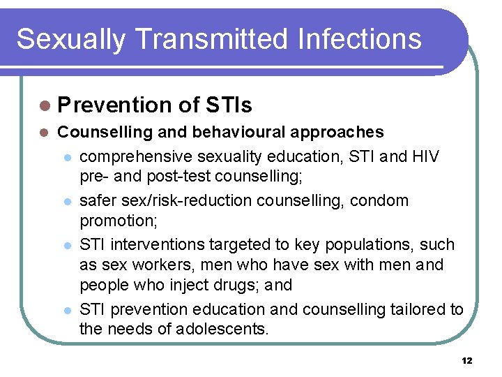 Sexually Transmitted Infections l Prevention l of STIs Counselling and behavioural approaches l comprehensive
