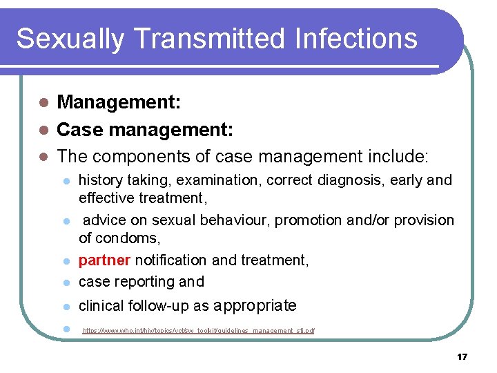 Sexually Transmitted Infections Management: l Case management: l l The components of case management