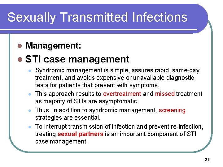 Sexually Transmitted Infections l Management: l STI l l case management Syndromic management is