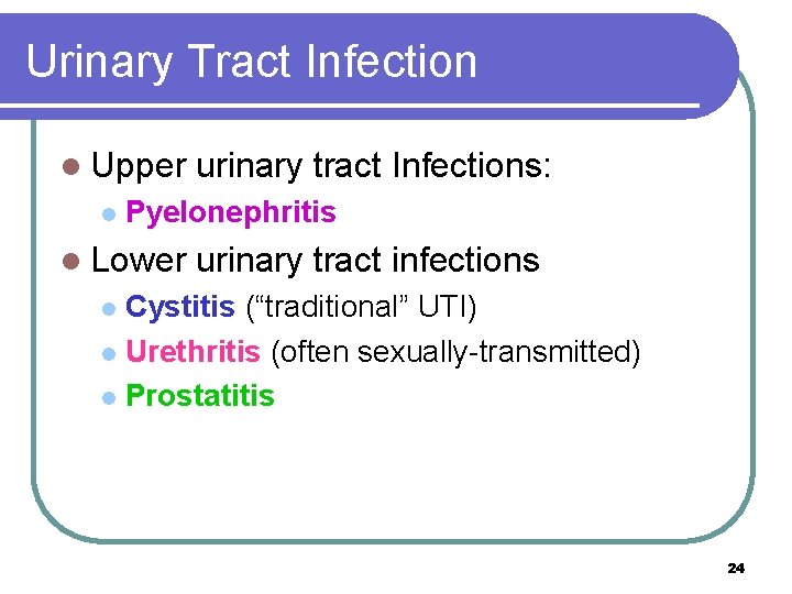 Urinary Tract Infection l Upper l urinary tract Infections: Pyelonephritis l Lower urinary tract
