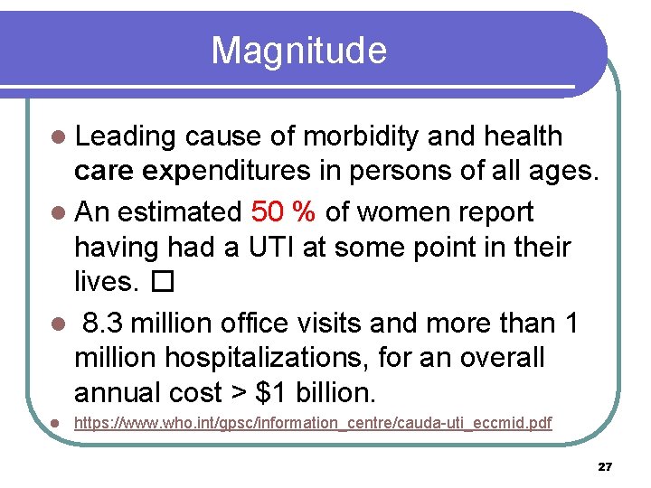 Magnitude l Leading cause of morbidity and health care expenditures in persons of all