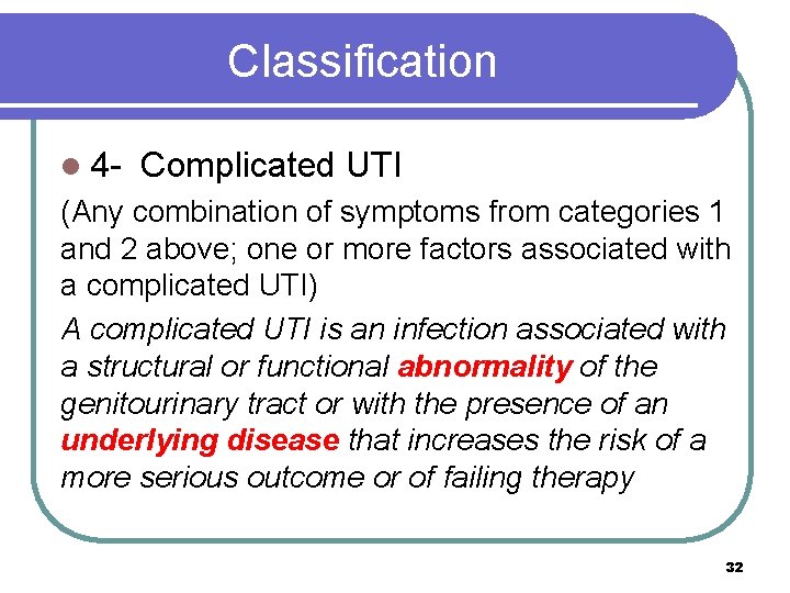 Classification l 4 - Complicated UTI (Any combination of symptoms from categories 1 and