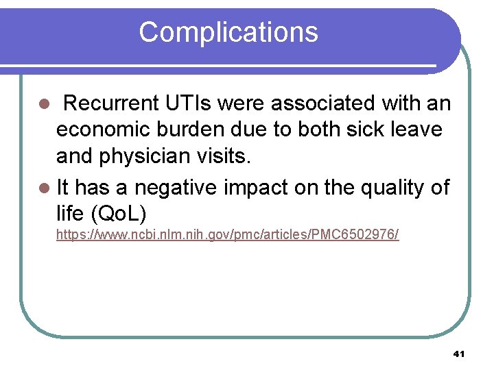 Complications Recurrent UTIs were associated with an economic burden due to both sick leave