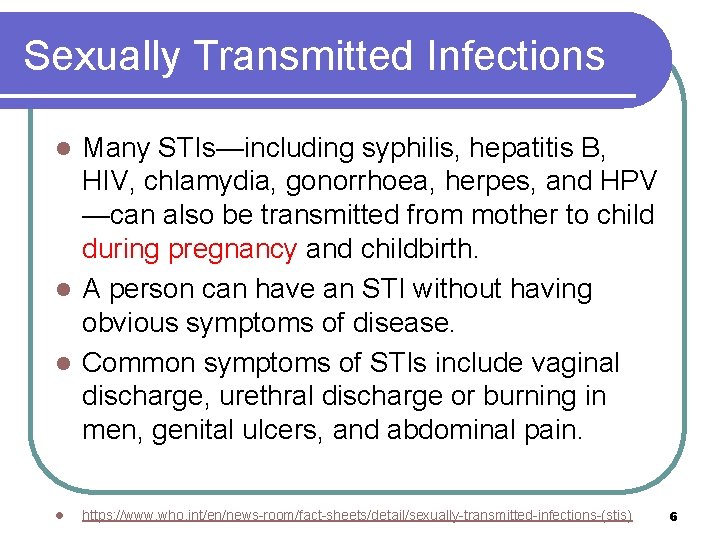 Sexually Transmitted Infections Many STIs—including syphilis, hepatitis B, HIV, chlamydia, gonorrhoea, herpes, and HPV