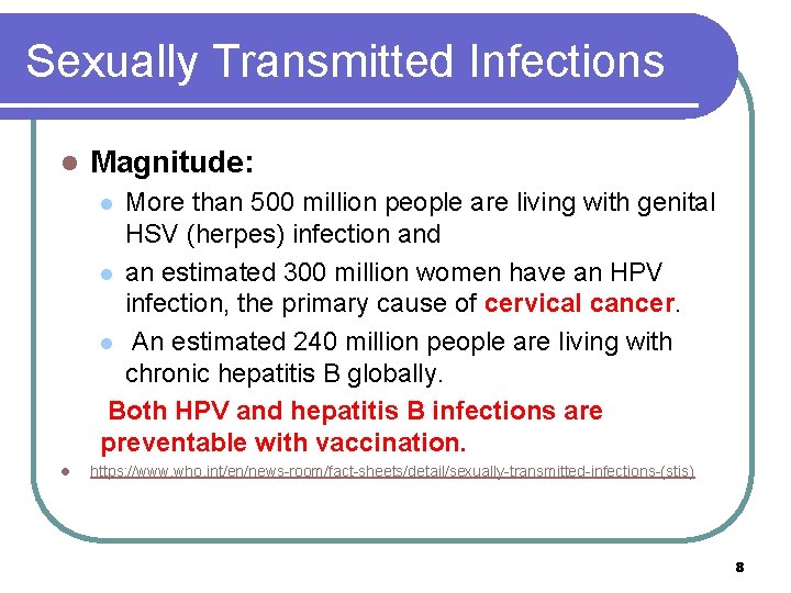 Sexually Transmitted Infections l Magnitude: More than 500 million people are living with genital