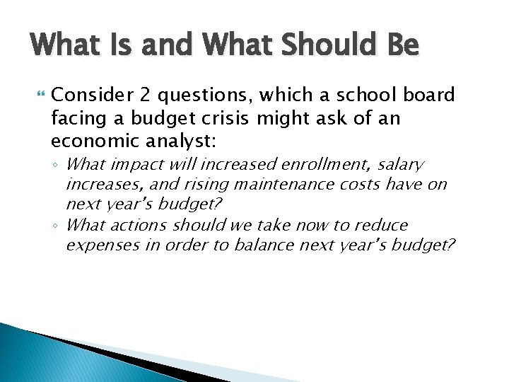 What Is and What Should Be Consider 2 questions, which a school board facing