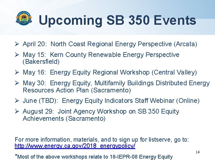 Upcoming SB 350 Events Ø April 20: North Coast Regional Energy Perspective (Arcata) Ø