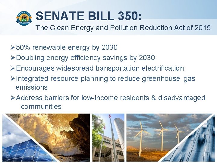 SENATE BILL 350: The Clean Energy and Pollution Reduction Act of 2015 Ø 50%