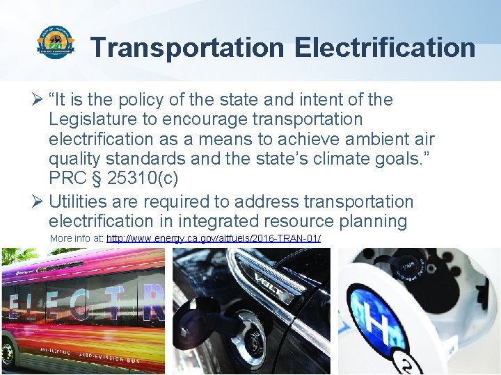 Transportation Electrification Ø “It is the policy of the state and intent of the