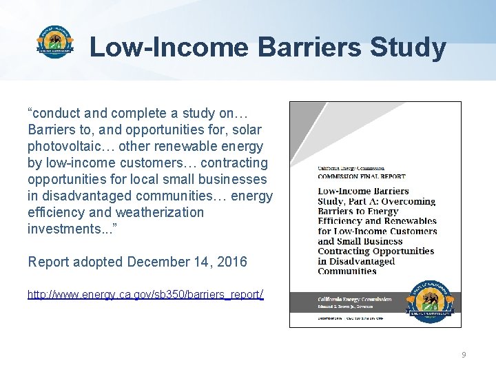 Low-Income Barriers Study “conduct and complete a study on… Barriers to, and opportunities for,