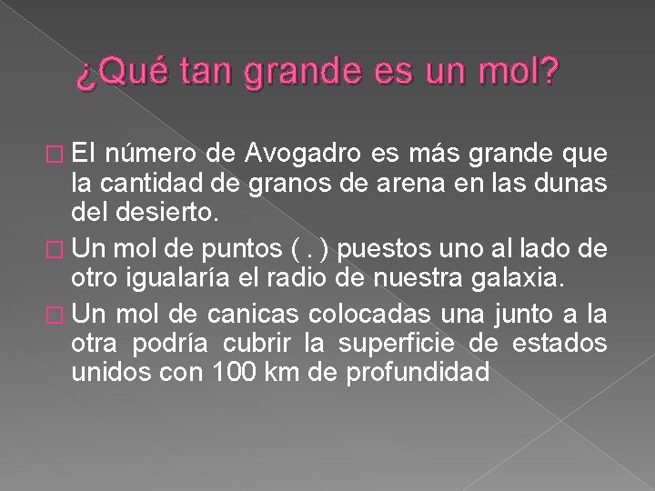 ¿Qué tan grande es un mol? � El número de Avogadro es más grande