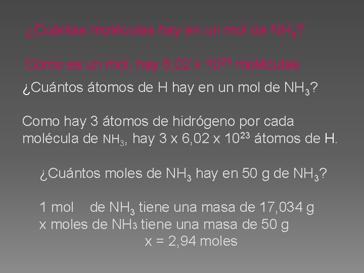 ¿Cuántas moléculas hay en un mol de NH 3? Como es un mol, hay