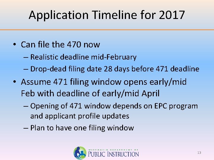 Application Timeline for 2017 • Can file the 470 now – Realistic deadline mid-February