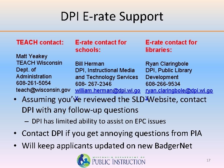 DPI E-rate Support TEACH contact: Matt Yeakey TEACH Wisconsin Dept. of Administration 608 -261