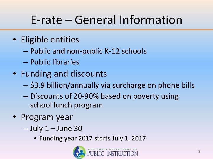 E-rate – General Information • Eligible entities – Public and non-public K-12 schools –