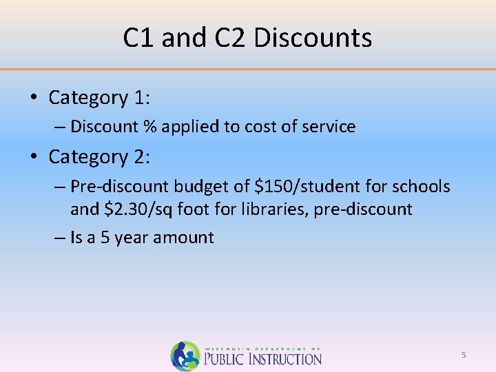 C 1 and C 2 Discounts • Category 1: – Discount % applied to