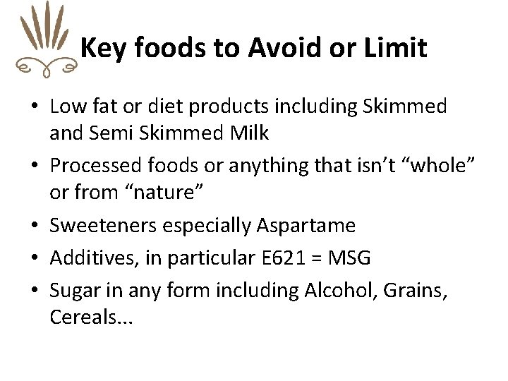 Key foods to Avoid or Limit • Low fat or diet products including Skimmed