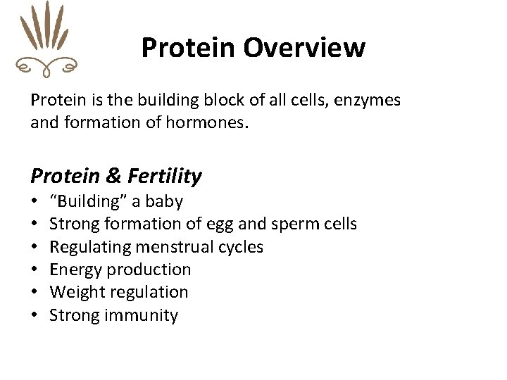 Protein Overview Protein is the building block of all cells, enzymes and formation of