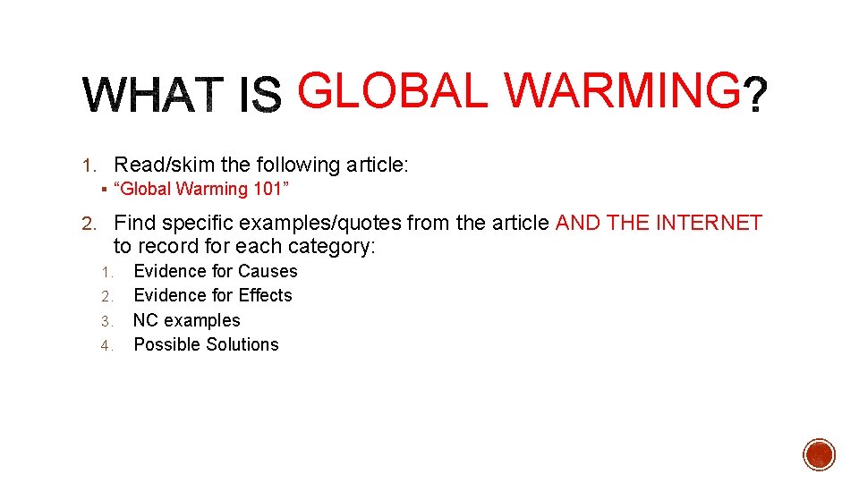GLOBAL WARMING 1. Read/skim the following article: § “Global Warming 101” 2. Find specific
