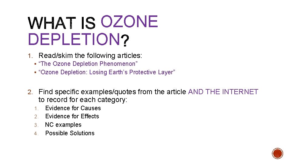 OZONE DEPLETION 1. Read/skim the following articles: § “The Ozone Depletion Phenomenon” § “Ozone
