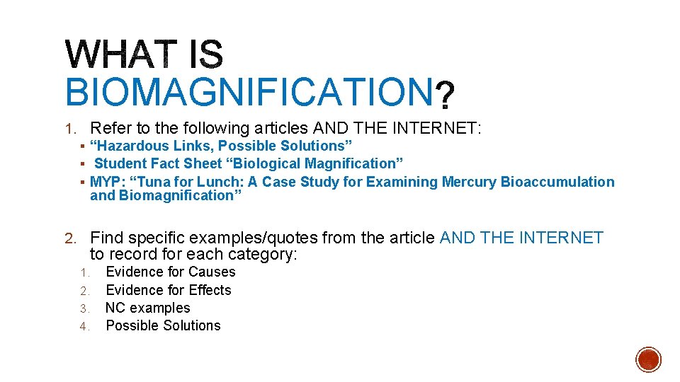 BIOMAGNIFICATION 1. Refer to the following articles AND THE INTERNET: § “Hazardous Links, Possible