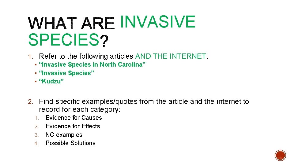 SPECIES INVASIVE 1. Refer to the following articles AND THE INTERNET: § “Invasive Species