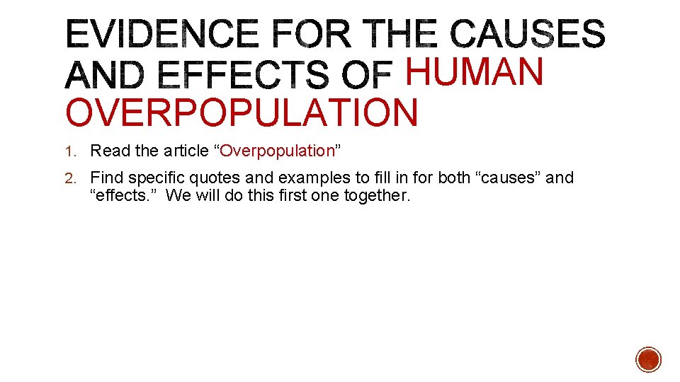 HUMAN OVERPOPULATION 1. Read the article “Overpopulation” 2. Find specific quotes and examples to