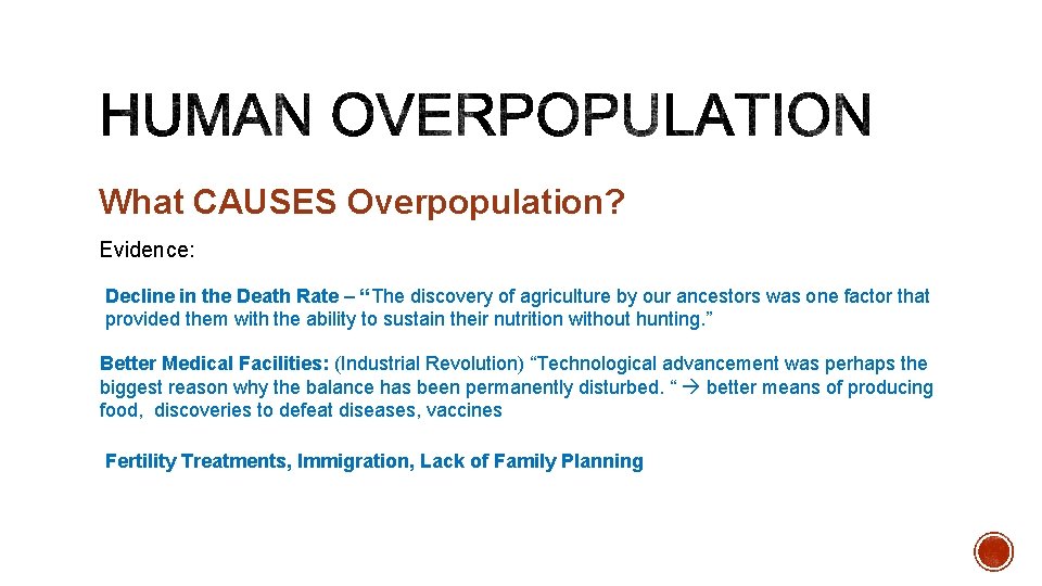 What CAUSES Overpopulation? Evidence: Decline in the Death Rate – “The discovery of agriculture