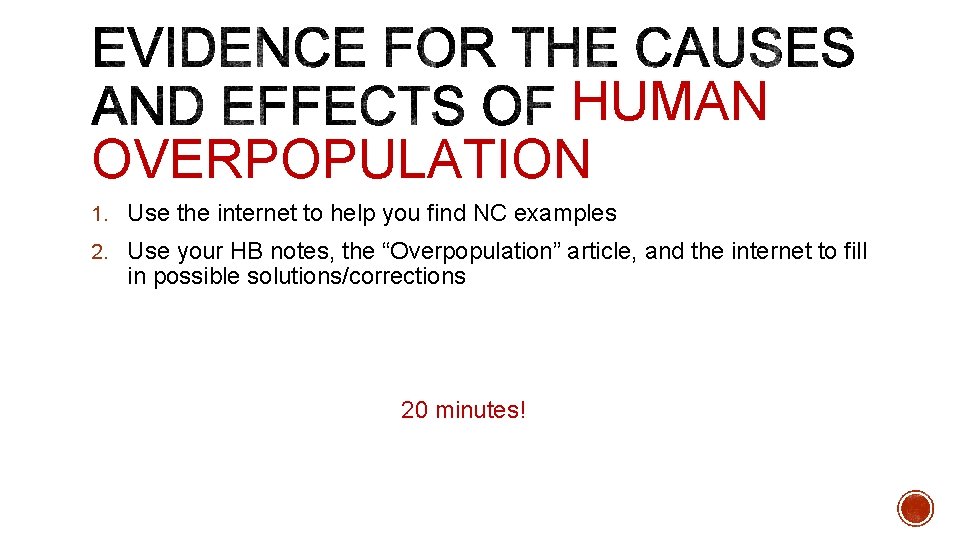 HUMAN OVERPOPULATION 1. Use the internet to help you find NC examples 2. Use