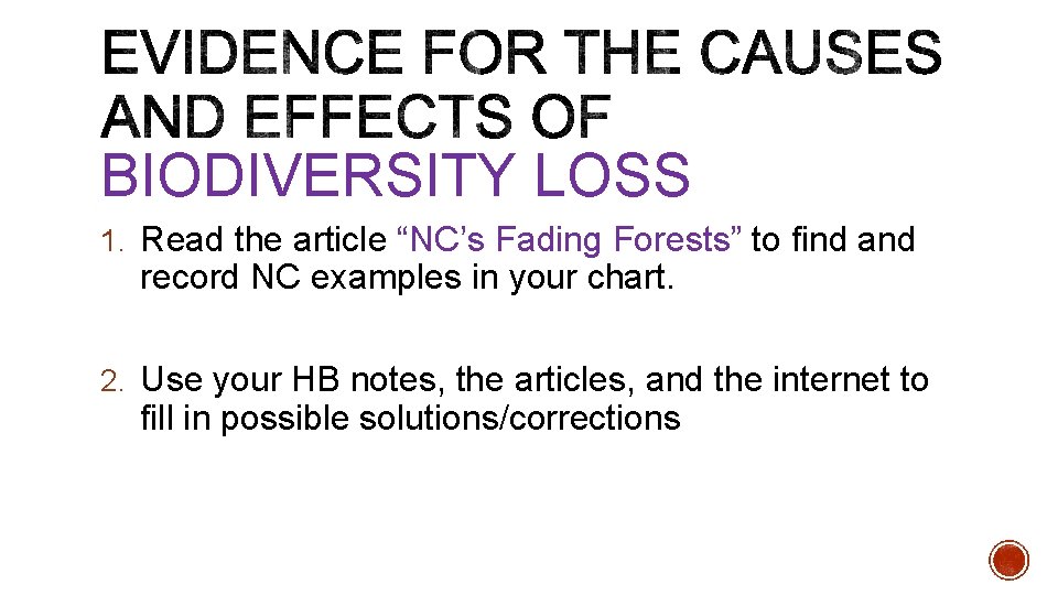 BIODIVERSITY LOSS 1. Read the article “NC’s Fading Forests” to find and record NC
